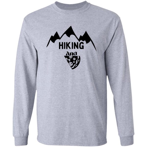 funny hiking and pizza long sleeve