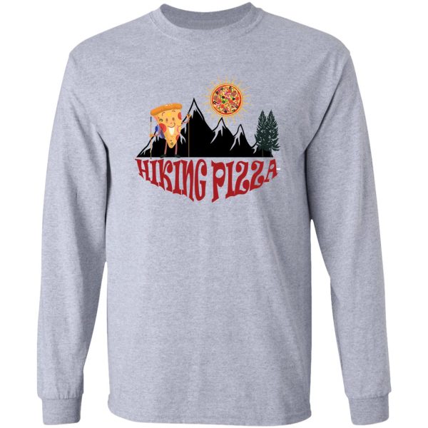 funny hiking and pizza long sleeve