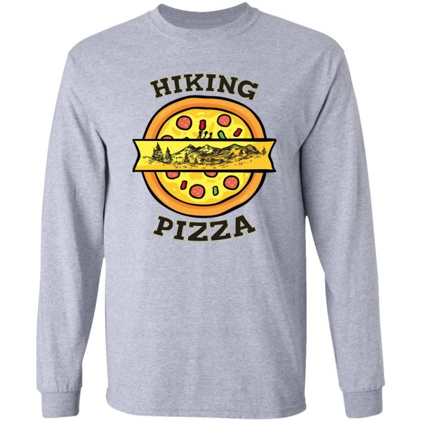 funny hiking and pizza long sleeve