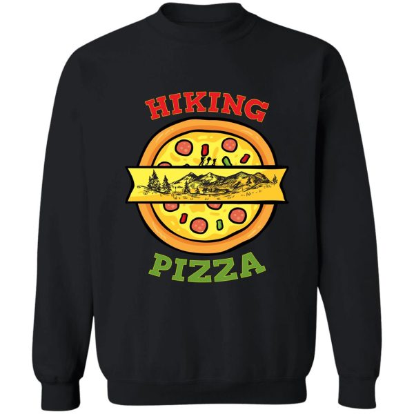 funny hiking and pizza sweatshirt