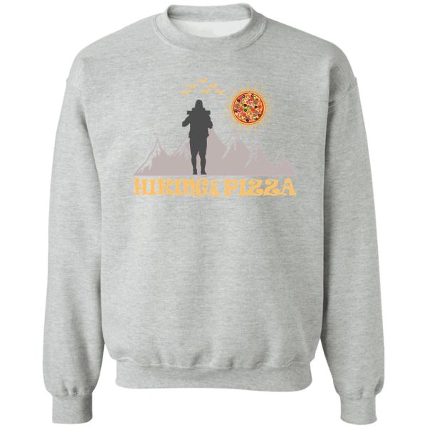 funny hiking and pizza sweatshirt