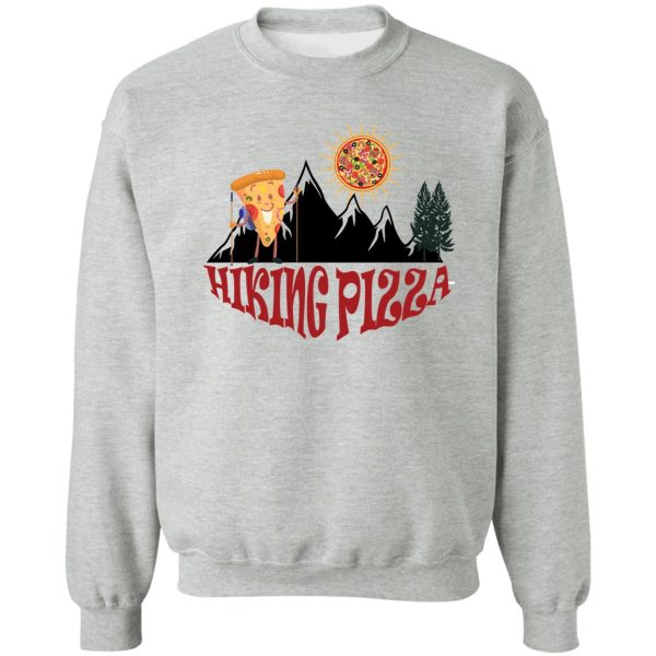 funny hiking and pizza sweatshirt