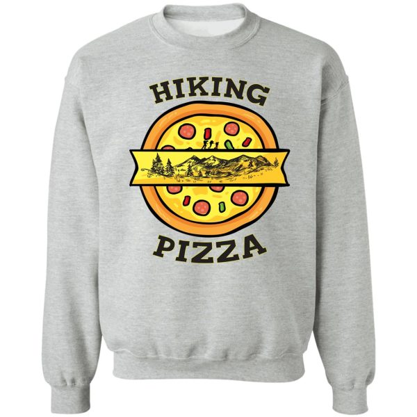 funny hiking and pizza sweatshirt