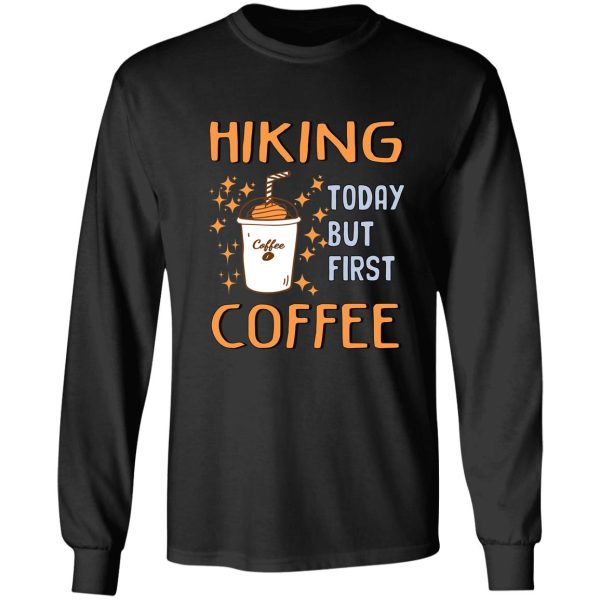 funny hiking coffee lover long sleeve