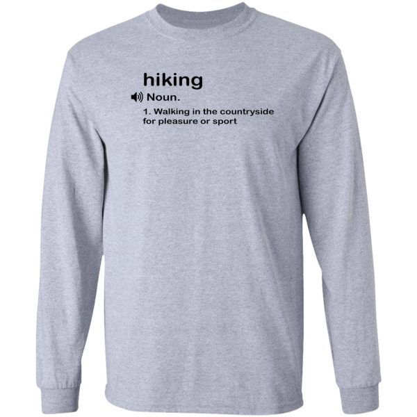 funny hiking definition gift long sleeve
