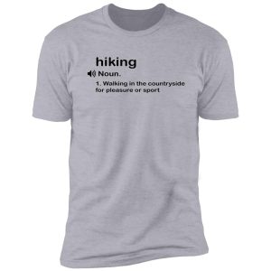 funny hiking definition gift shirt