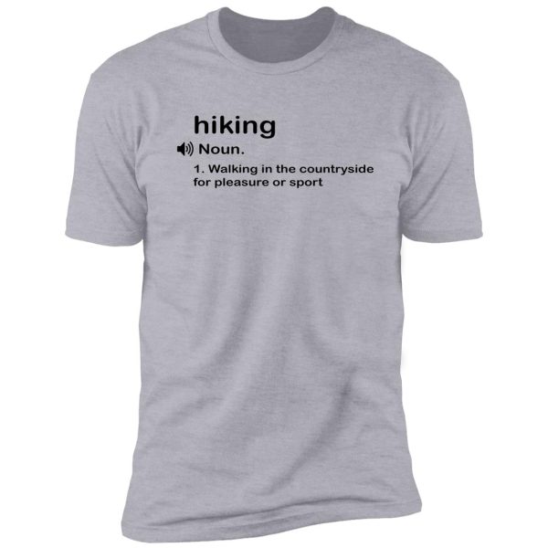funny hiking definition gift shirt