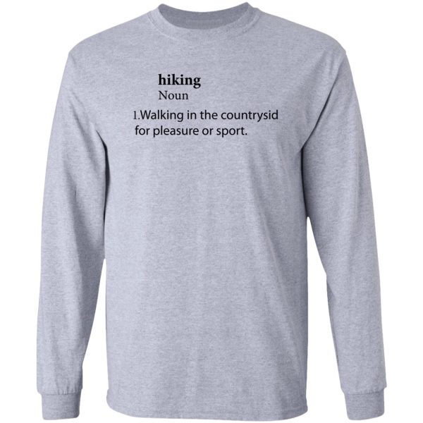 funny hiking definition hiking gifts long sleeve