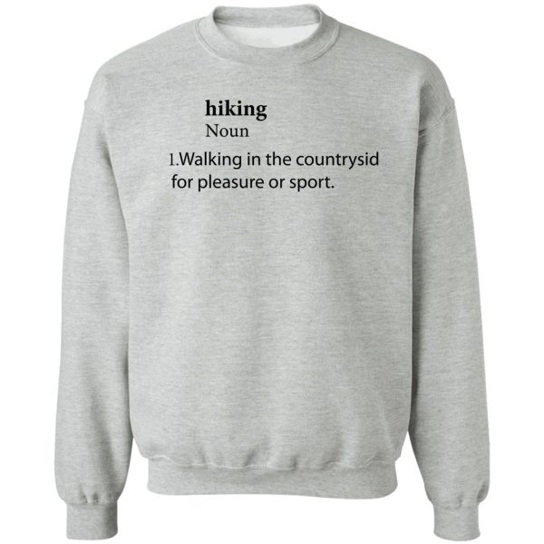 funny hiking definition hiking gifts sweatshirt