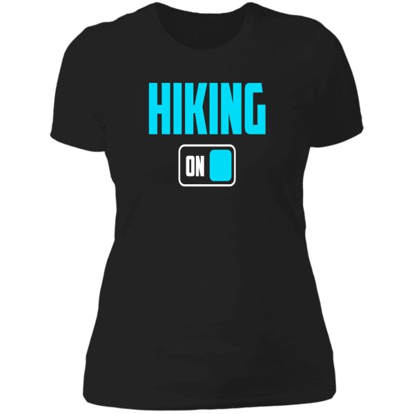 funny hiking lover design - hiking mode on lady t-shirt