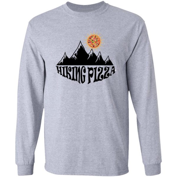 funny hiking pizza long sleeve