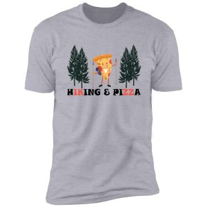 funny hiking pizza shirt