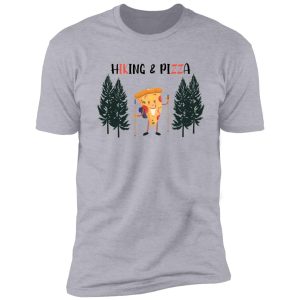 funny hiking pizza shirt