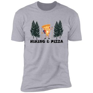 funny hiking pizza shirt