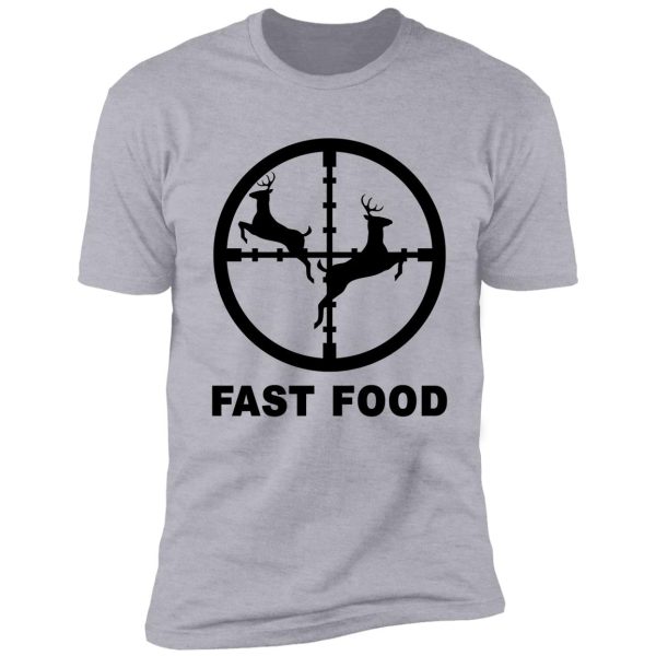 funny hunting joke fast food shirt