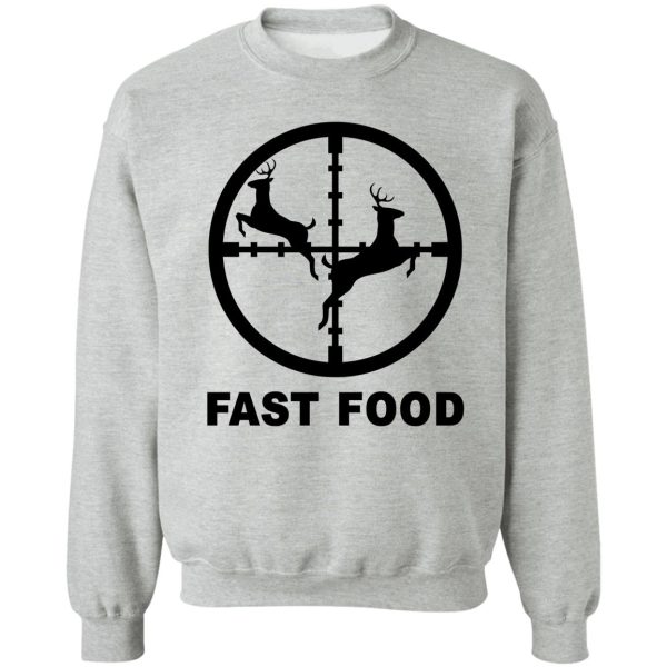 funny hunting joke fast food sweatshirt