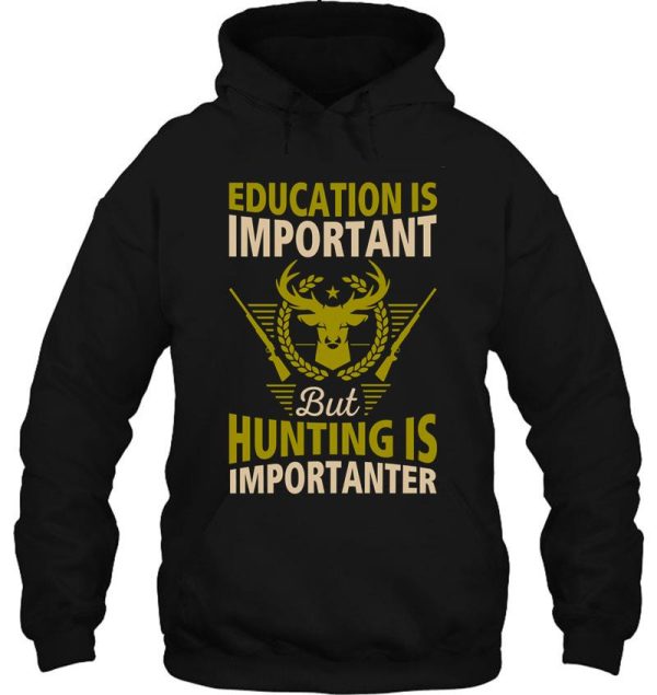 funny hunting t-shirt education is important t-shirt gift for hunters hobby t-shirt hoodie