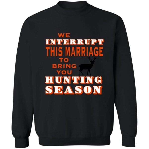 funny huntingmarriage quote - buck sweatshirt