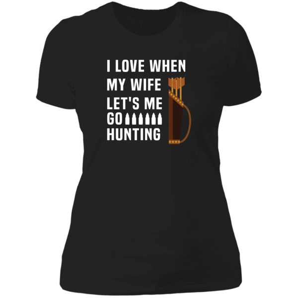 funny i love when my wife lets me go hunting husband lady t-shirt