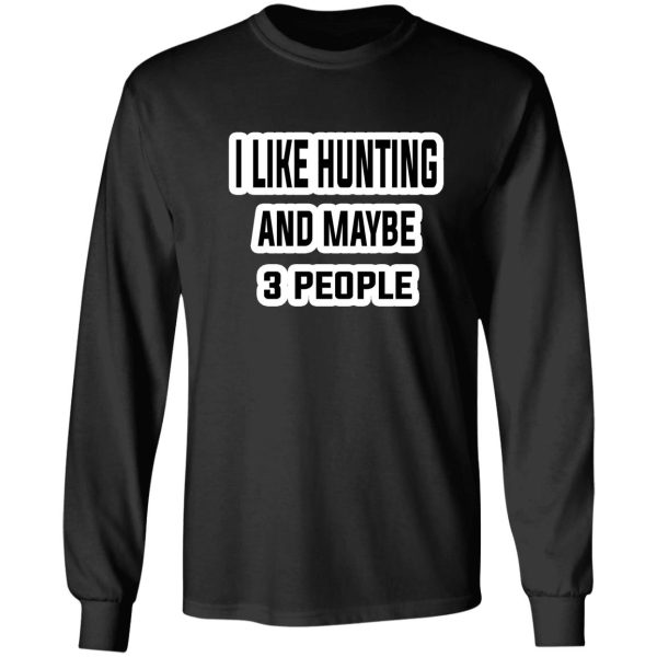 funny joke huntingdad hunting humor art with sayinggift for huntersi like hunting long sleeve