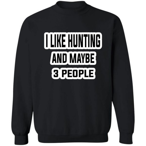 funny joke huntingdad hunting humor art with sayinggift for huntersi like hunting sweatshirt