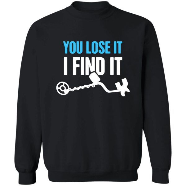 funny metal detecting metal detector gift sweatshirt