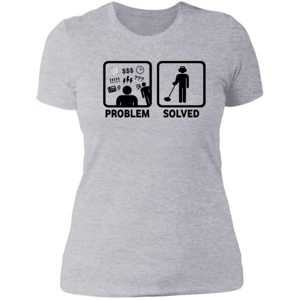 funny metal detecting problem solved lady t-shirt