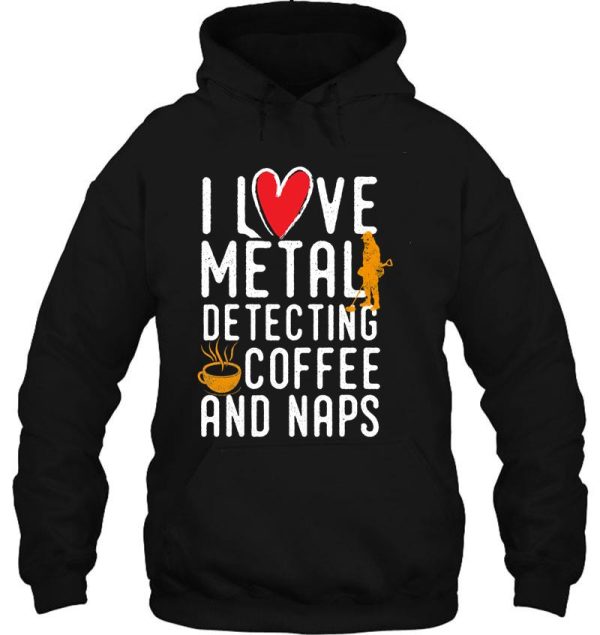 funny metal detecting tshirt - ideal gift for metal detectorists hoodie