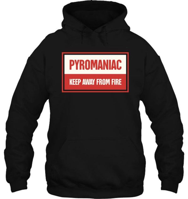 funny pyromaniac fire gift hoodie