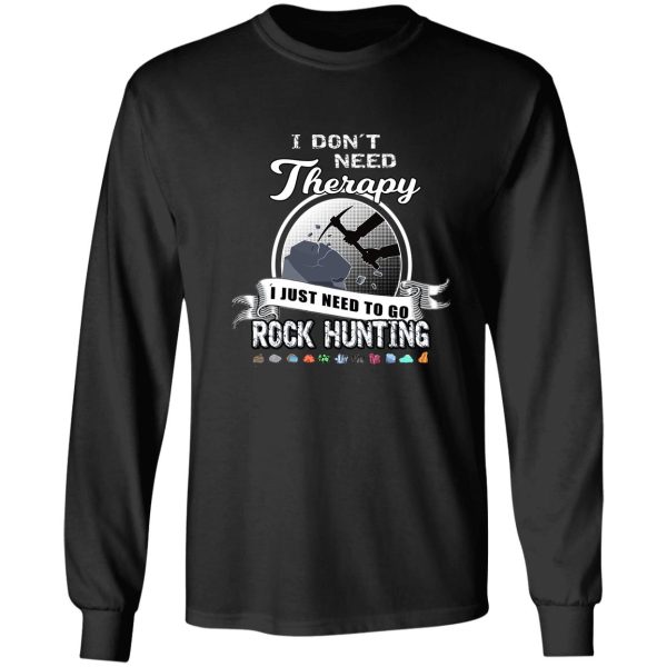 funny rock hunter hunting therapy geology mineral collector tee long sleeve