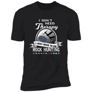 funny rock hunter hunting therapy geology mineral collector tee shirt
