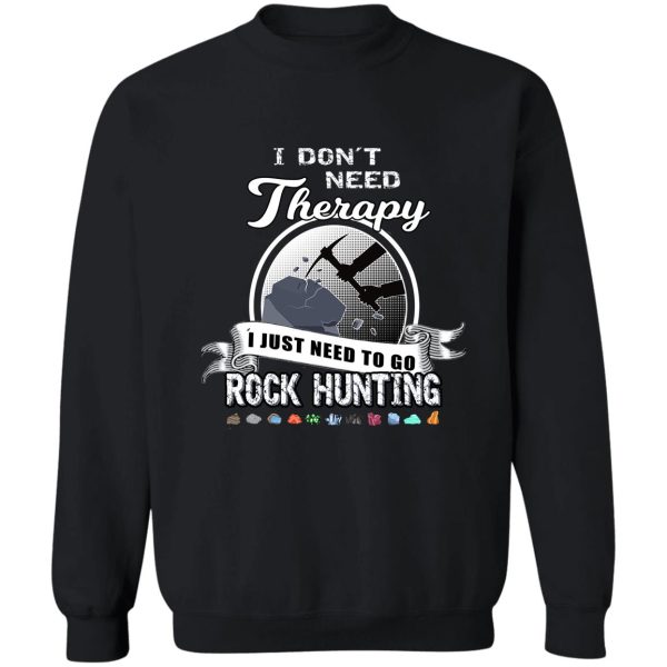 funny rock hunter hunting therapy geology mineral collector tee sweatshirt