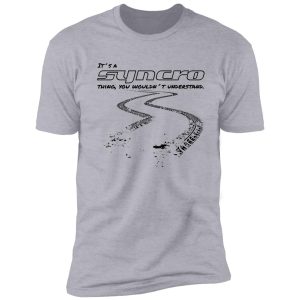 funny saying and quote vanagon t3 syncro thing ... tire tracks black shirt
