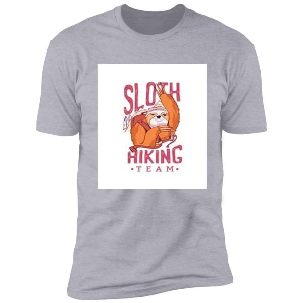 funny sloth hiking team shirt