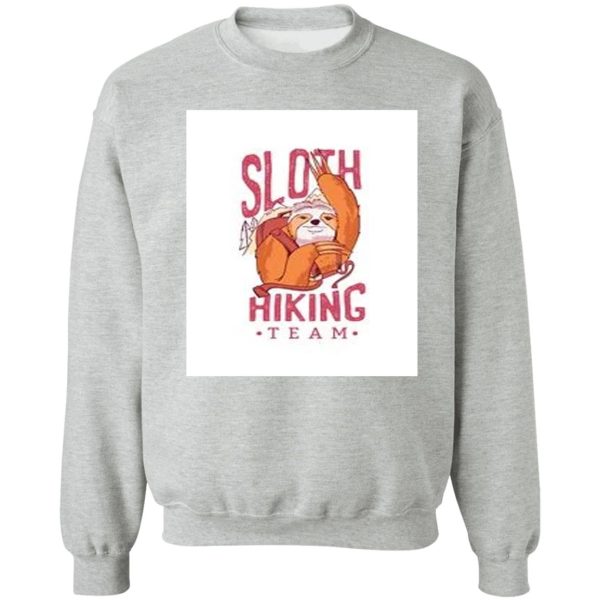 funny sloth hiking team sweatshirt