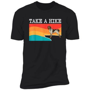 funny take a hike german wirehaired pointer graphic hiking shirt