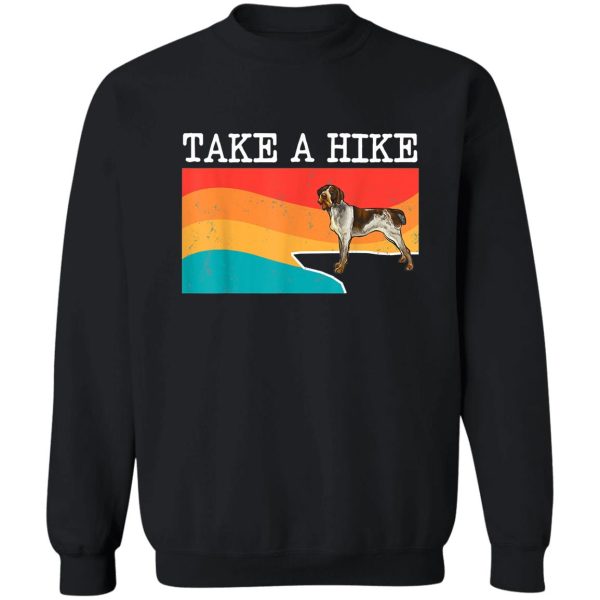 funny take a hike german wirehaired pointer graphic hiking sweatshirt