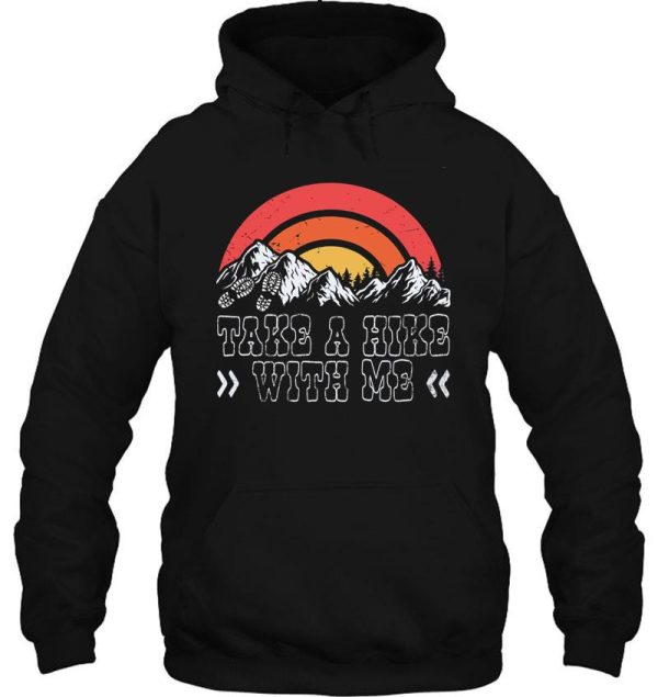 funny take a hike with me hoodie