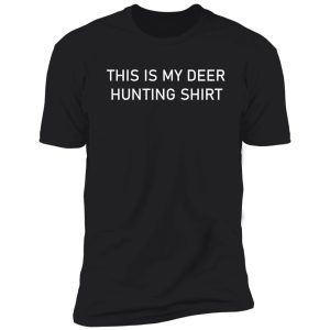 funny this is my deer hunting gift rifle deer hunters shirt