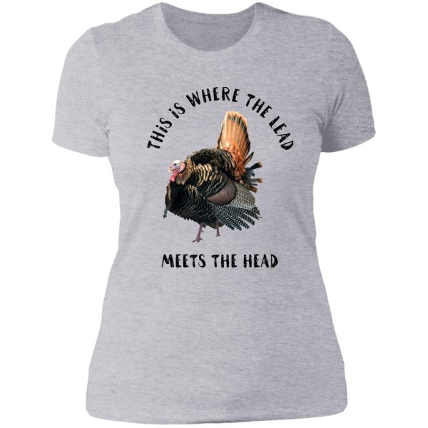 funny turkey hunting quote lady t-shirt