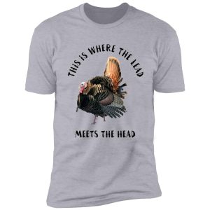 funny turkey hunting quote shirt