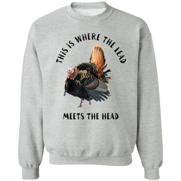 funny turkey hunting quote sweatshirt