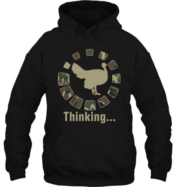 funny turkey hunting thinking camo hoodie