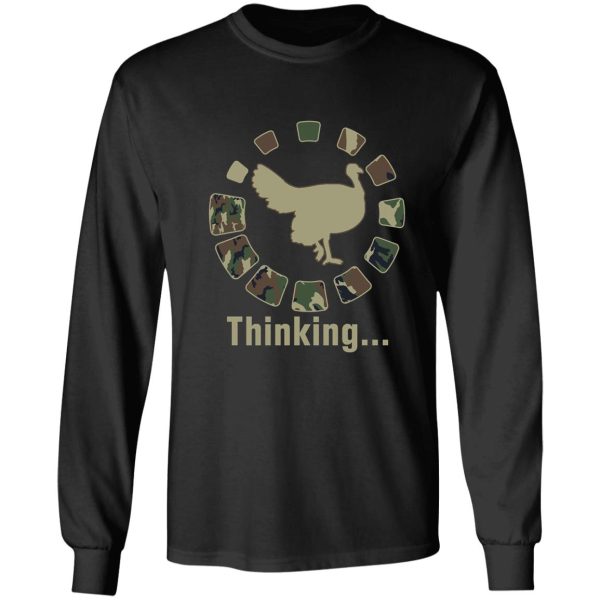 funny turkey hunting thinking camo long sleeve