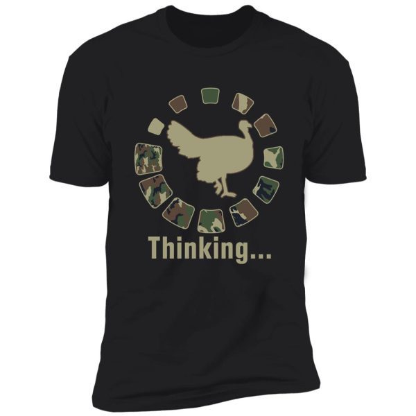 funny turkey hunting thinking camo shirt