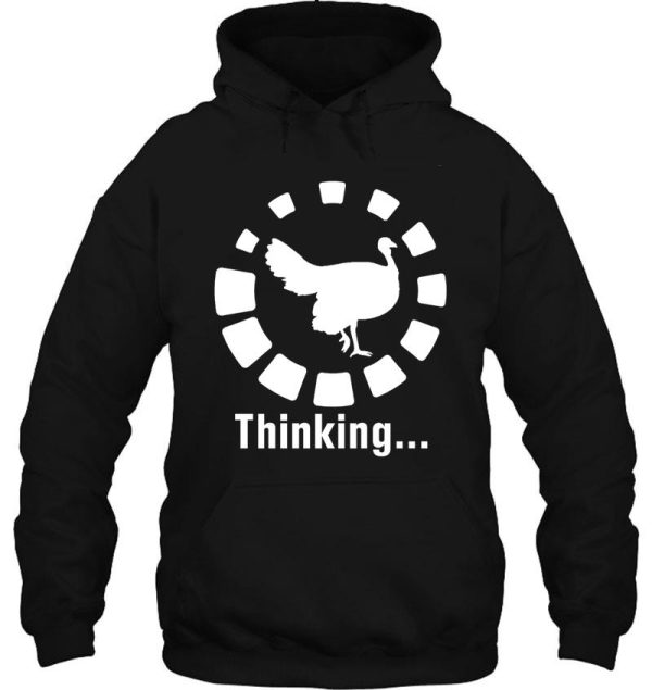 funny turkey hunting thinking hoodie