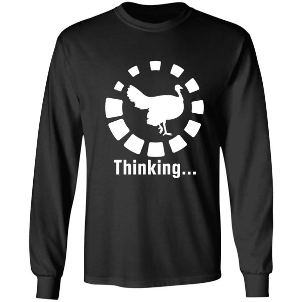 funny turkey hunting thinking long sleeve