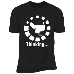 funny turkey hunting thinking shirt