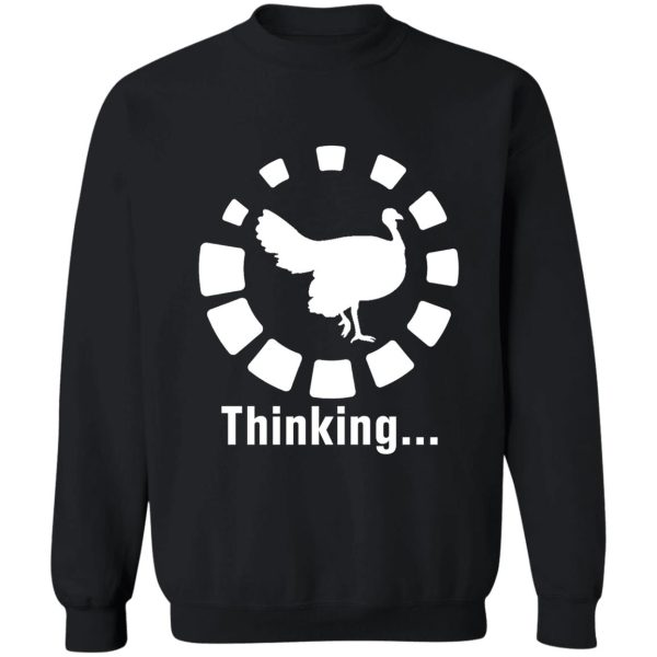 funny turkey hunting thinking sweatshirt