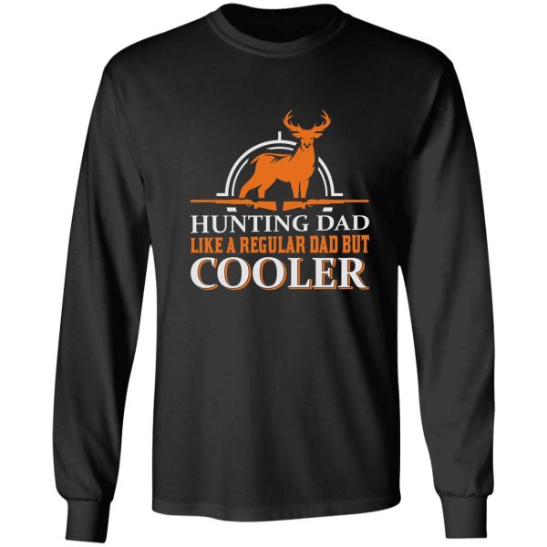 funy dad hunter t shirthunting gear for men and women fathers day hunting gift long sleeve